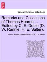 Remarks and Collections of Thomas Hearne ... Edited by C. E. Doble (D. W. Rannie, H. E. Salter). Vol. VII