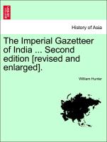 The Imperial Gazetteer of India ... Second edition [revised and enlarged]. Volume XI. Second Edition