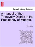 A Manual of the Tinnevelly District in the Presidency of Madras