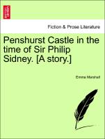 Penshurst Castle in the Time of Sir Philip Sidney. [A Story.]