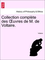 Collection complète des OEuvres de M. de Voltaire. Tome vingt-neuvieme
