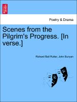 Scenes from the Pilgrim's Progress. [In Verse.]