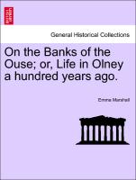 On the Banks of the Ouse, Or, Life in Olney a Hundred Years Ago