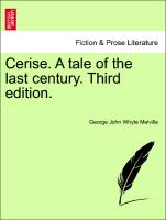 Cerise. A tale of the last century. Vol. II, Third edition