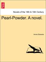 Pearl-Powder. A novel. Vol. I