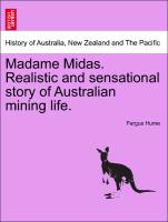 Madame Midas. Realistic and Sensational Story of Australian Mining Life