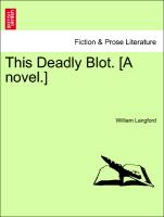 This Deadly Blot. [A Novel.]