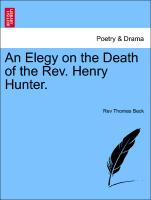 An Elegy on the Death of the REV. Henry Hunter