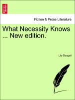 What Necessity Knows ... New Edition