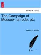 The Campaign of Moscow: An Ode, Etc