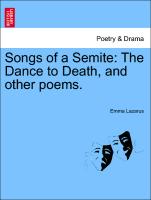 Songs of a Semite: The Dance to Death, and Other Poems