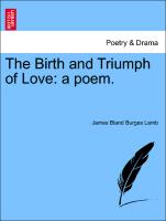 The Birth and Triumph of Love: A Poem