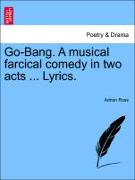 Go-Bang. a Musical Farcical Comedy in Two Acts ... Lyrics