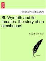 St. Wynfrith and Its Inmates: The Story of an Almshouse