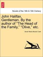 John Halifax, Gentleman. by the Author of "The Head of the Family," "Olive," Etc