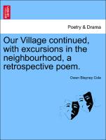 Our Village Continued, with Excursions in the Neighbourhood, a Retrospective Poem