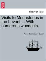 Visits to Monasteries in the Levant ... with Numerous Woodcuts
