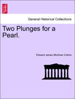 Two Plunges for a Pearl. Vol. II