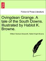 Ovingdean Grange. a Tale of the South Downs. Illustrated by Hablot K. Browne