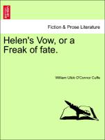 Helen's Vow, or a Freak of fate. Vol. I