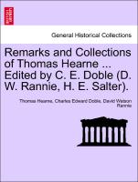 Remarks and Collections of Thomas Hearne ... Edited by C. E. Doble (D. W. Rannie, H. E. Salter). Vol. VIII