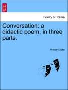Conversation: A Didactic Poem, in Three Parts