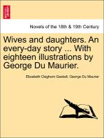 Wives and daughters. An every-day story ... With eighteen illustrations by George Du Maurier. Vol. II