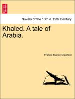 Khaled. A tale of Arabia. Vol. I