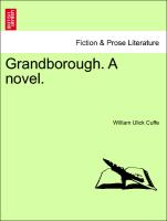 Grandborough. A novel. Vol. I