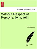 Without Respect of Persons. [A Novel.]