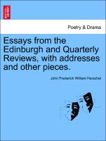 Essays from the Edinburgh and Quarterly Reviews, with Addresses and Other Pieces