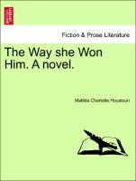 The Way She Won Him. a Novel