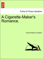 A Cigarette-Maker's Romance. Vol. I