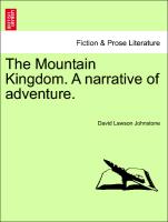 The Mountain Kingdom. a Narrative of Adventure