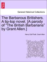 The Barbarous Britishers. a Tip-Top Novel. [A Parody of "The British Barbarians" by Grant Allen.]