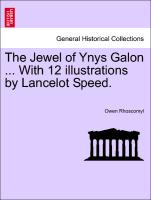 The Jewel of Ynys Galon ... with 12 Illustrations by Lancelot Speed