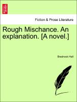 Rough Mischance. an Explanation. [A Novel.]