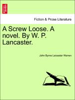 A Screw Loose. A novel. By W. P. Lancaster. Vol. II