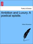 Ambition and Luxury. a Poetical Epistle