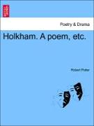 Holkham. a Poem, Etc