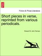 Short Pieces in Verse, Reprinted from Various Periodicals