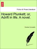 Howard Plunkett, or, Adrift in life. A novel, vol. II