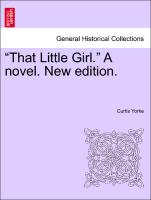 "That Little Girl." A novel. New edition