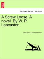 A Screw Loose. A novel. By W. P. Lancaster. Vol. III