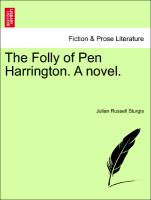 The Folly of Pen Harrington. a Novel