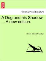 A Dog and His Shadow ... a New Edition