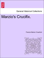 Marzio's Crucifix. Vol. I
