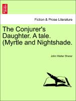 The Conjurer's Daughter. a Tale. (Myrtle and Nightshade