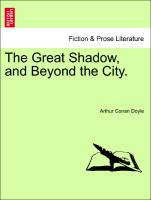 The Great Shadow, and Beyond the City