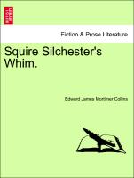 Squire Silchester's Whim, vol. III
